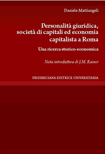 Personalit giuridica, societ di capitali ed economia capitalista a Roma